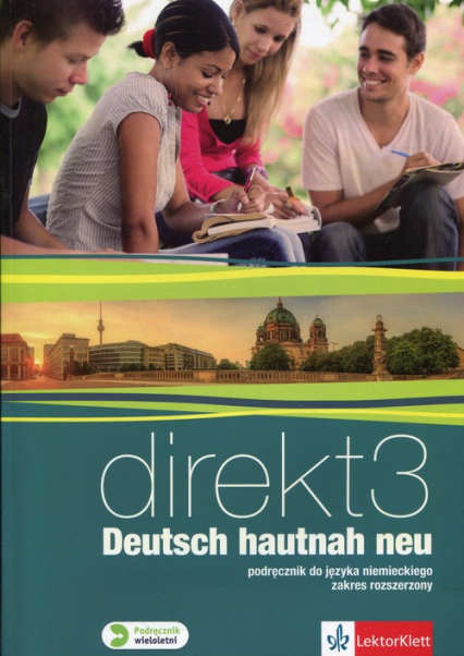 Direkt Hautnah Neu 3 Podręcznik wieloletni z płytą CD Zakres rozszerzony Szkoła ponadgimnazjalna