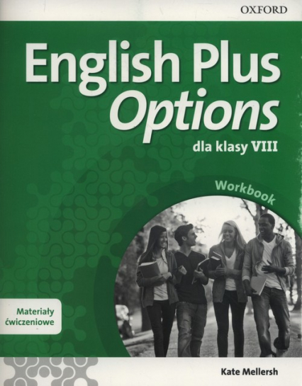 English Plus Options 8 Materiały ćwiczeniowe z kodem dostępu do Online Practcie Szkoła podstawowa