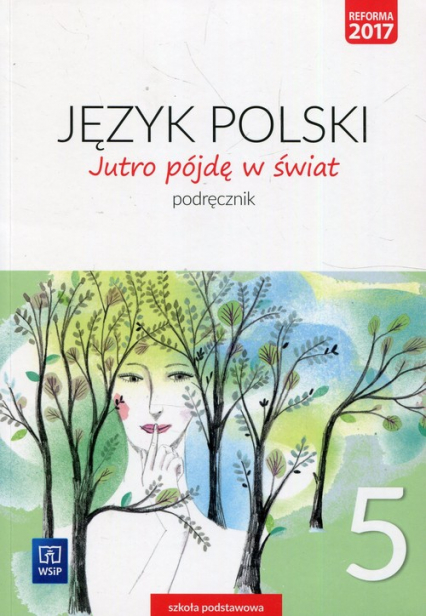 Jutro pójdę w świat Język polski 5 Podręcznik Szkoła podstawowa