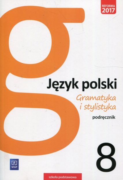 Gramatyka i stylistyka Język polski 8 Podręcznik Szkoła podstawowa