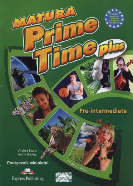 Matura Prime Time Plus Pre-intermediate Podręcznik wieloletni Szkoły ponadgimnazjalne