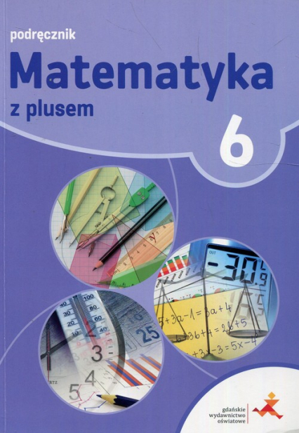 Matematyka z plusem 6 Podręcznik Szkoła podstawowa