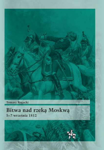 Bitwa nad rzeką Moskwą 5-7 września 1812