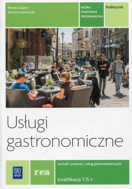 Usługi gastronomiczne Podręcznik Technik żywienia i usług gastronomicznych Kwalifikacja T.15.3. Technikum