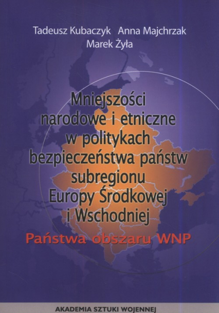 Mniejszości narodowe i etniczne w politykach bezpieczeństwa państw subregionu Europy Środkowej i Wschodniej