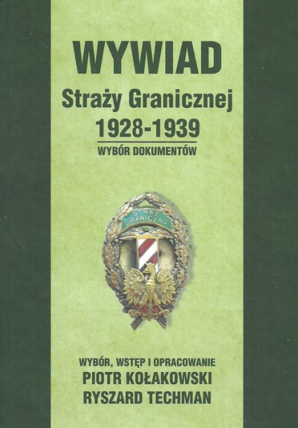 Wywiad Straży Granicznej 1928-1939 Wybór dokumentów