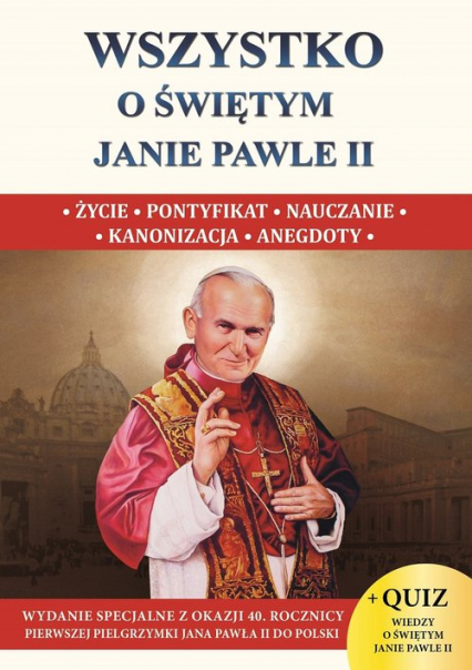 Wszystko o świętym Janie Pawle II
