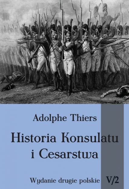 Historia Konsulatu i Cesarstwa tom V cz. 2