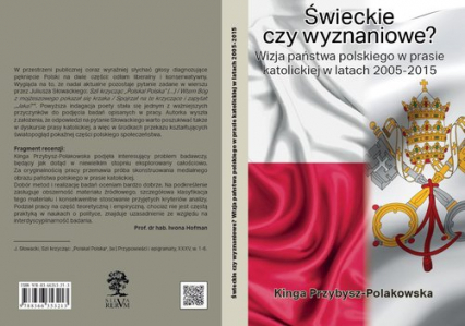 Świeckie czy wyznaniowe? Wizja państwa polskiego w prasie katolickiej w latach 2005–2015