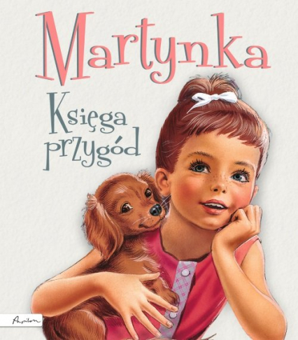Martynka Księga przygód tekst polski Wanda Chotomska