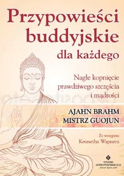 Przypowieści buddyjskie dla każdego Nagłe kopnięcie prawdziwego szczęścia i mądrości