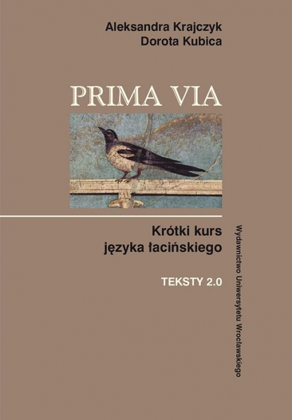 Prima Via Krótki kurs języka łacińskiego Teksty 2.0