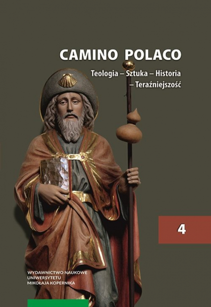 Camino Polaco Teologia-Sztuka-Historia-Teraźniejszość Tom 4