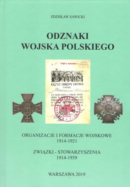 Odznaki Wojska Polskiego Organizacje i formacje wojskowe 1914-1921 Związki - Stowarzyszenia 1914-1939