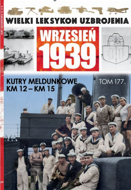 Wielki Leksykon Uzbrojenia Wrzesień 1939 t.177 /K/ Kutry meldunkowe KM12 KM15