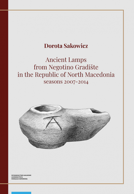 Ancient Lamps from Negotino Gradiste in the Republic of North Macedonia seasons 2007-2014