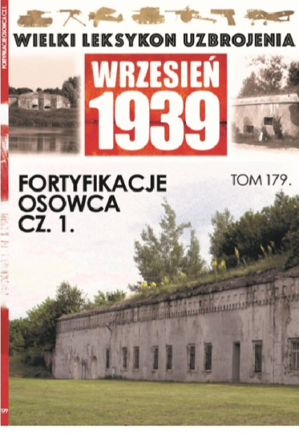 Wielki Leksykon Uzbrojenia Wrzesień 1939 t.179   /K/ Fortyfikacje Osowca cz 1