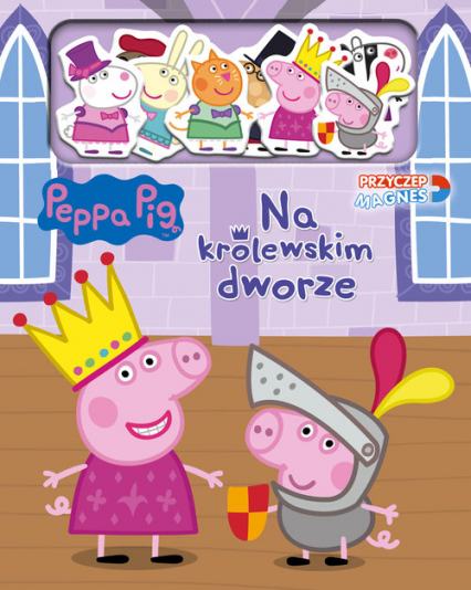 Peppa Pig Przyczep magnes 2 Na królewskim dworze