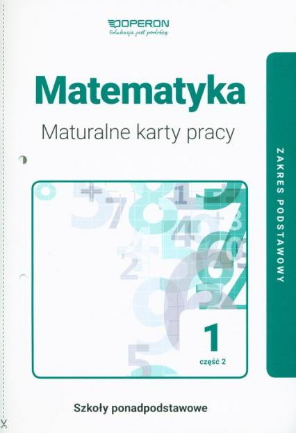Matematyka 1 Maturalne karty pracy  Część 2 Zakres podstawowy Szkoły ponadpodstawowe