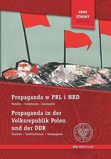 Propaganda w PRL i NRD Propaganda in der Volksrepublik Polen Tematy, instytucje, kampanie Themen, Institutionen, Kampagnen.