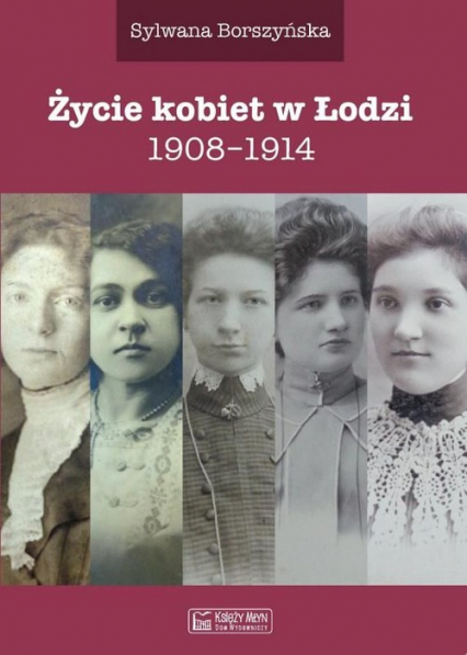 Życie kobiet w Łodzi 1908-1914