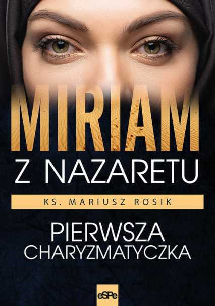 Miriam z Nazaretu Pierwsza charyzmatyczka