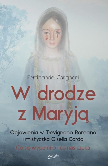 W drodze z Maryją Objawienia w Trevignano Romano i mistyczka Gisella Carda
