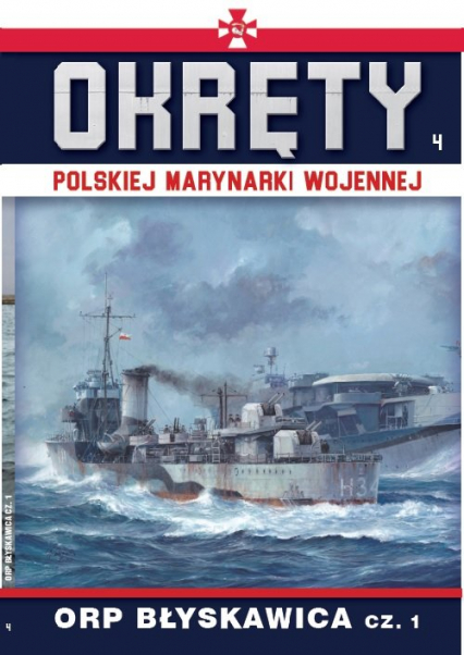 Okręty Polskiej Marynarki Wojennej Tom 4 ORP Błyskawica cz. 1