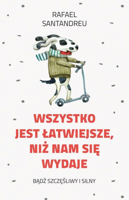 Wszystko jest łatwiejsze niż nam się wydaje