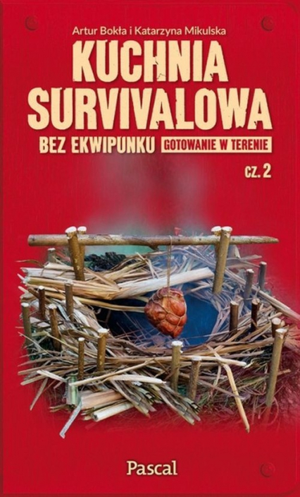 Kuchnia survivalowa bez ekwipunku Gotowanie w terenie Część 2