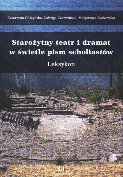 Starożytny teatr i dramat w świetle pism scholiastów Leksykon