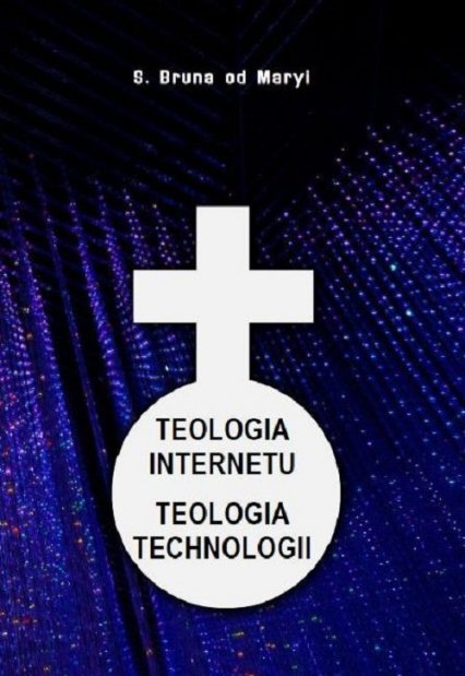 Teologia internetu Teologia technologii