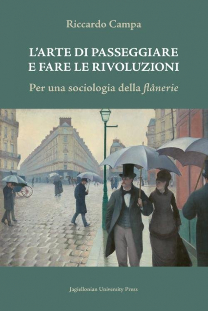 L’Arte Di Passeggiare e Fare Le Rivoluzioni Per una sociologia della flânerie