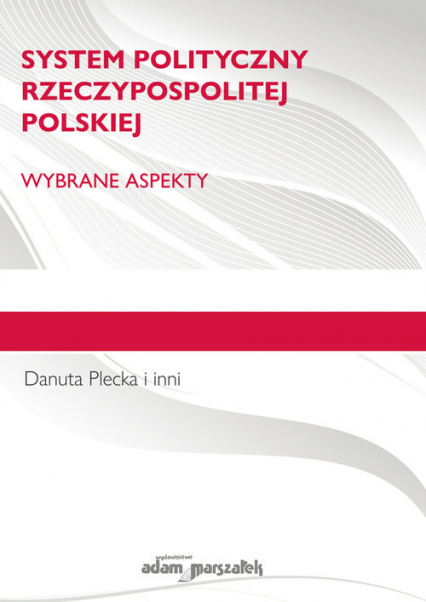 System polityczny Rzeczypospolitej Polskiej Wybrane aspekty.