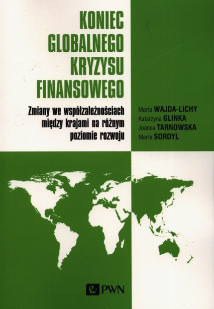 Koniec globalnego kryzysu finansowego Zmiany we współzależnościach między krajami na różnym poziomie rozwoju