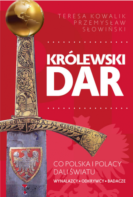 Królewski dar Co Polska i Polacy dali światu