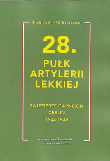 28 Pułk Artylerii Lekkiej Zajezierze - Garnizon Dęblin 1922 - 1939