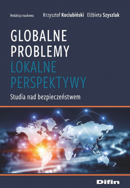 Globalne problemy Lokalne perspektywy Studia nad bezpieczeństwem