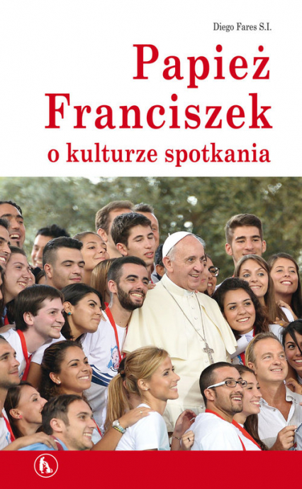 Papież Franciszek o kulturze spotkania
