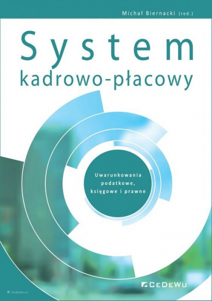 System kadrowo-płacowy Uwarunkowania podatkowe księgowe i prawne