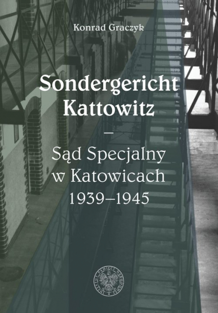 Sondergericht Kattowitz Sąd Specjalny w Katowicach 1939-1945