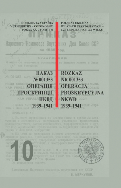 Rozkaz nr 001353. Operacja proskrypcyjna NKWD 1939-1941. Nieznane dokumenty z archiwów służb specjalnych.