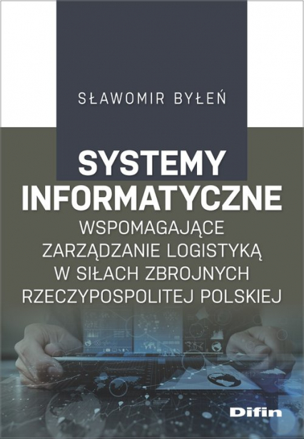 Systemy informatyczne wspomagające zarządzanie logistyką w Siłach Zbrojnych Rzeczypospolitej Polskiej