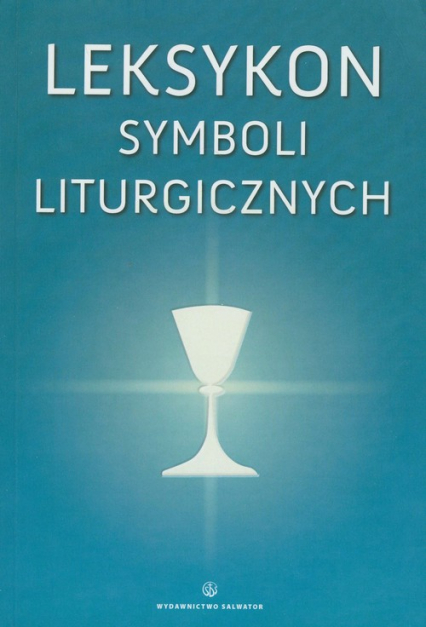 Leksykon symboli liturgicznych Per visibila ad invisibila