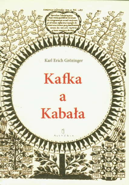 Kafka a Kabała Pierwiastek żydowski w dziele i myśleniu Franza Kafki
