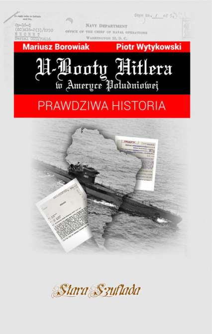 U-Booty Hitlera w Ameryce Południowej Prawdziwa historia