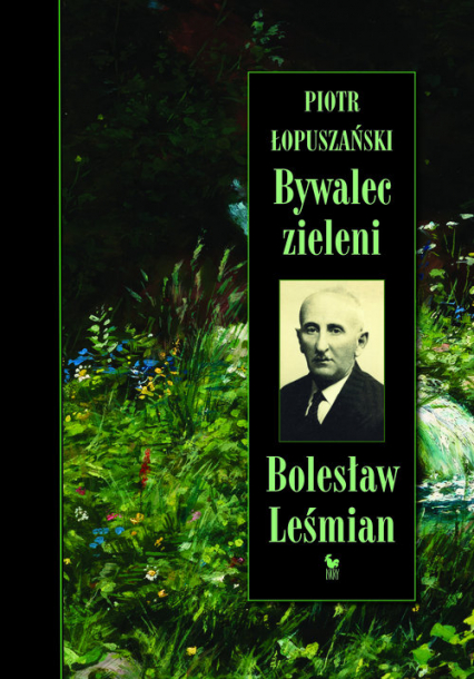 Bywalec zieleni Bolesław Leśmian