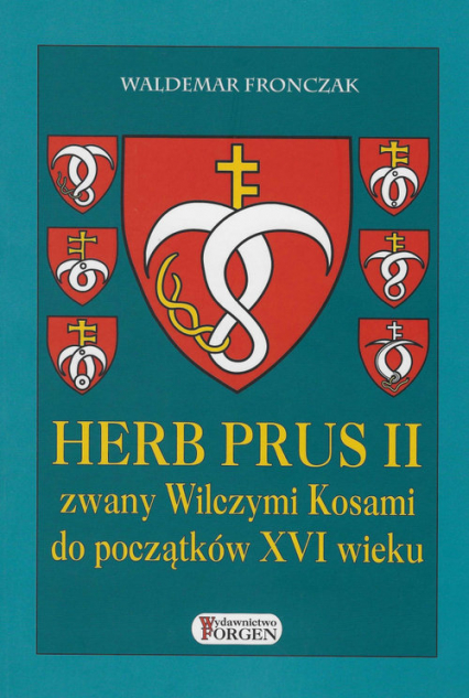 Herb Prus II zwany Wilczymi Kosami do początków XVI wieku