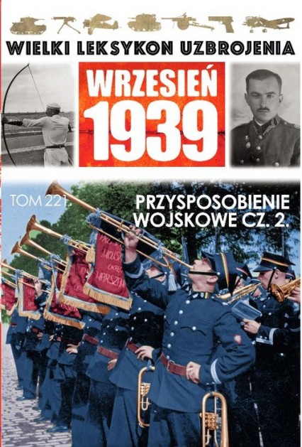 Wielki Leksykon Uzbrojenia Wrzesień 1939 t.221 Przysposobienie wojskowe cz. 2.
