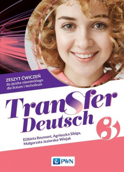 Transfer Deutsch 3 Zeszyt ćwiczeń do języka niemieckiego Liceum Technikum